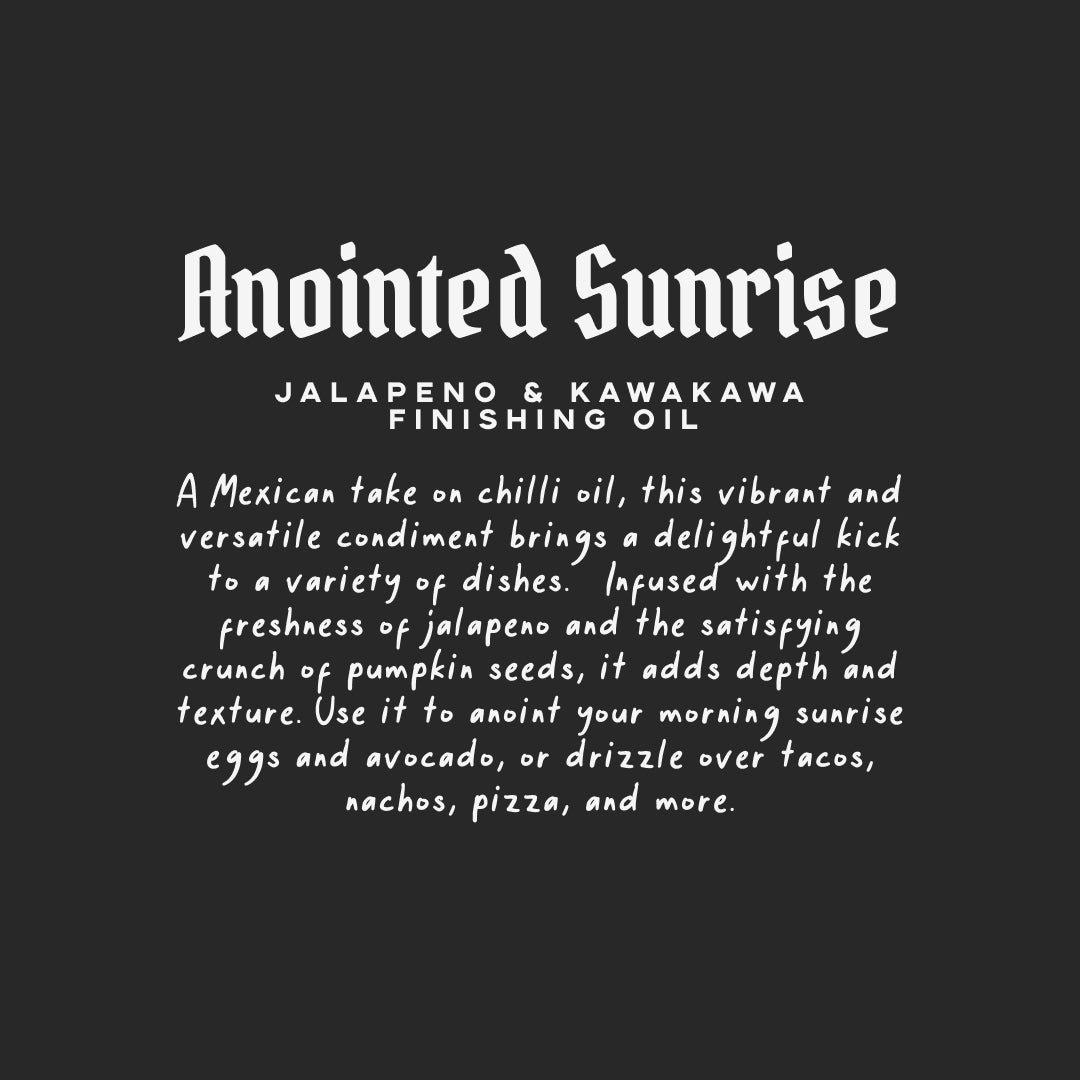 Anointed Sunrise - Jalapeno & Kawakawa Finishing Oil
